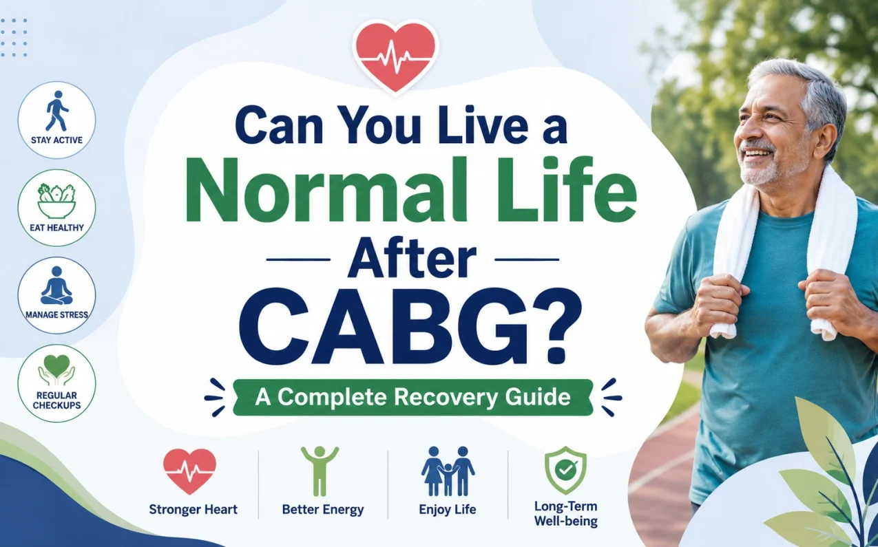 Can You Live a Normal Life After CABG? A Complete Recovery Guide showing a heart bypass surgery patient recovering successfully and returning to normal daily activities after coronary artery bypass graft surgery.