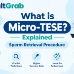 What is Micro-TESE? Explained Sperm Retrieval Procedure