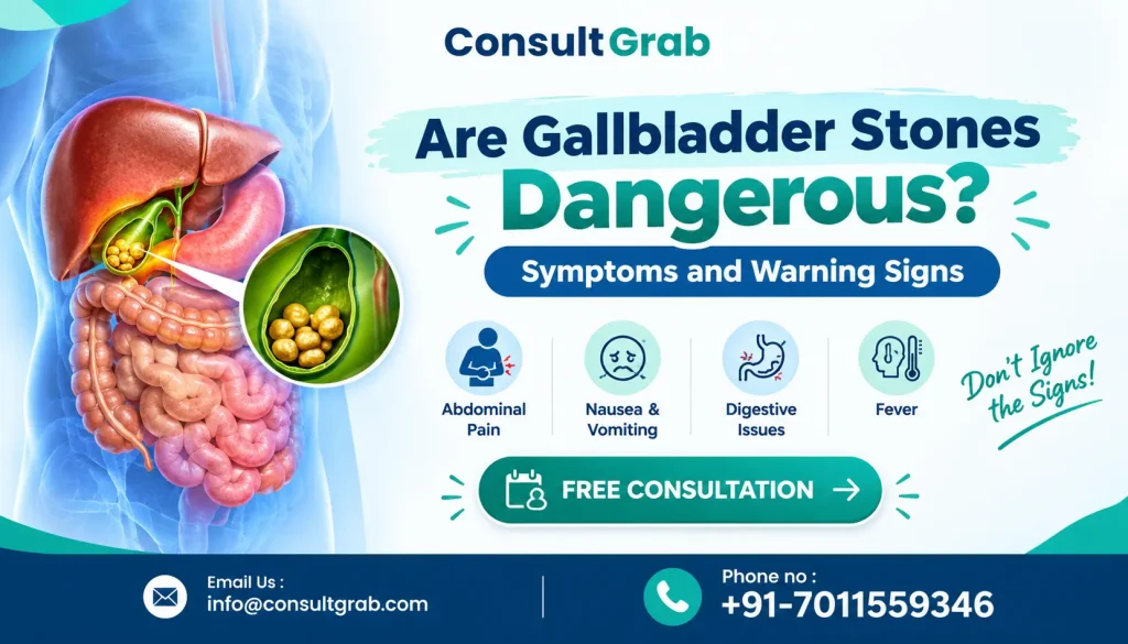 Are Gallbladder Stones Dangerous? Symptoms and Warning Signs