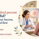 Is IVF one hundred percent Successful? Truth About Success, Pain & Bed Rest