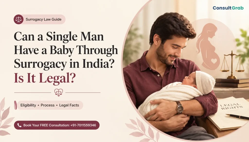 Can a Single Man Have a Baby Through Surrogacy in India? Is It Legal?
