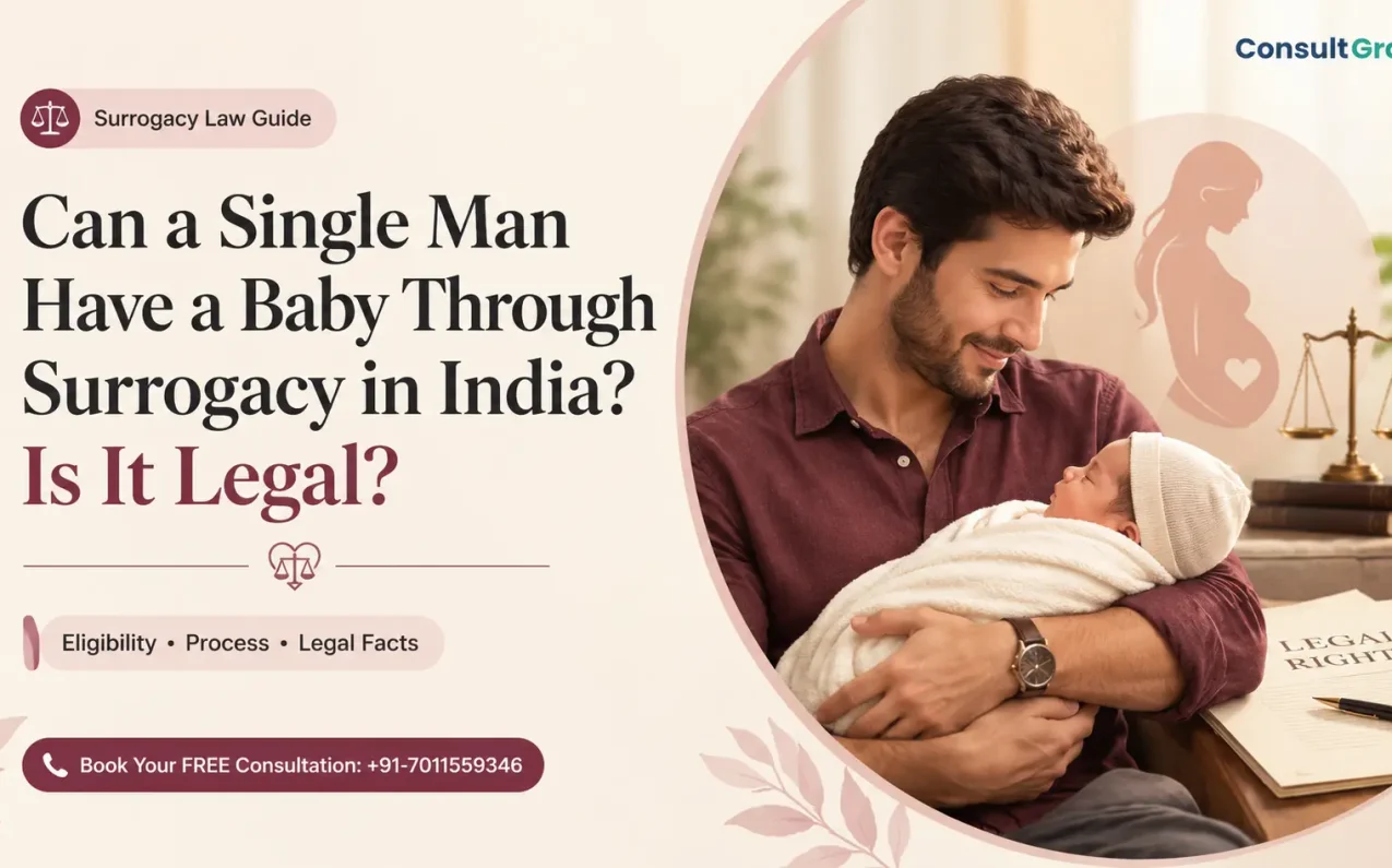 Can a Single Man Have a Baby Through Surrogacy in India? Is It Legal? A guide to surrogacy eligibility and Indian law for single men